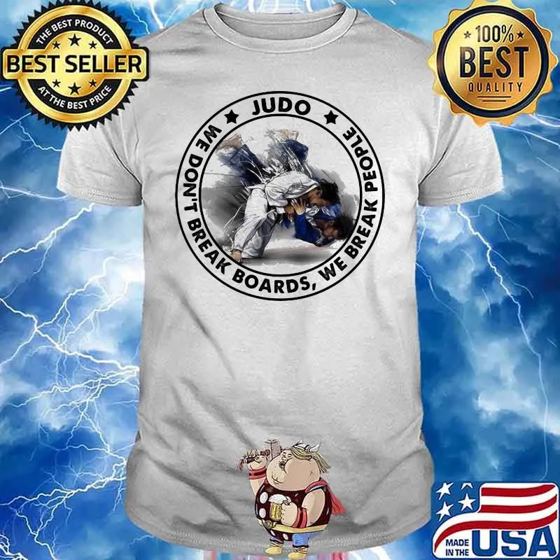 Judo We Don’t Break Boards We Break People Stars Shirt