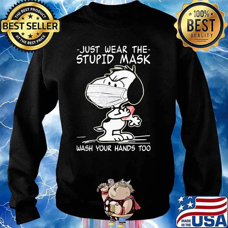 Just Wear The Stupid Mask Wash Your Hands Too Covid 19 Snoopy Shirt Sweater