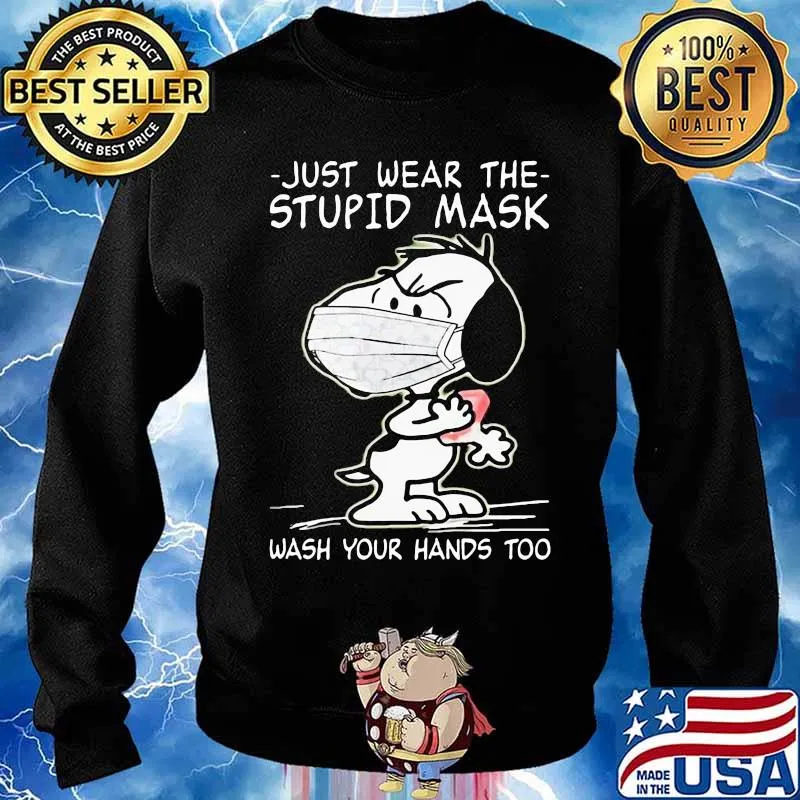 Just Wear The Stupid Mask Wash Your Hands Too Snoopy Covid 19 Shirt Sweater