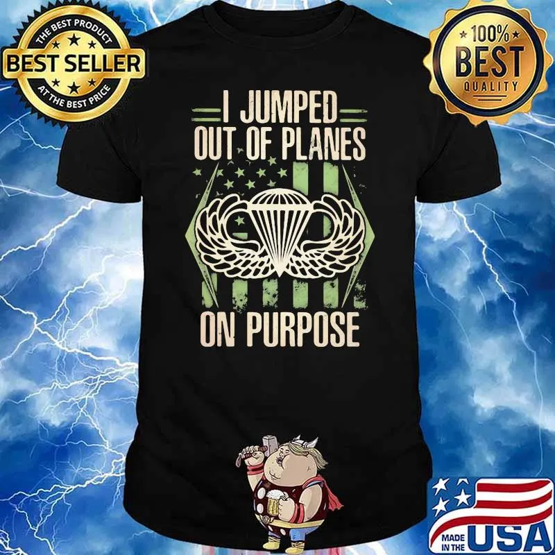 I Jumped Out Of Planes On Purpose American Flag Shirt