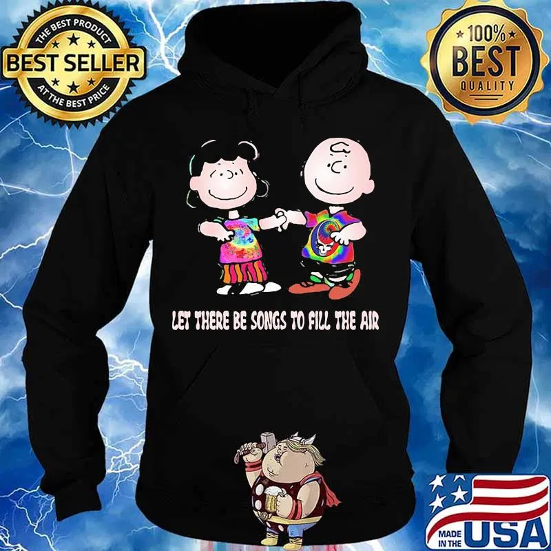 Let There Be Songs To Fill The Air Charlie Brown Peanuts Grateful Dead Shirt Hoodie