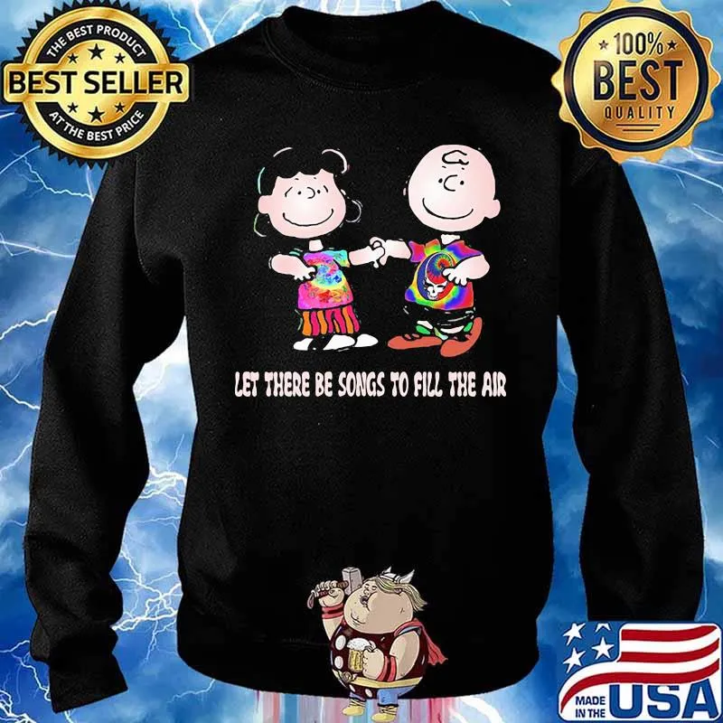 Let There Be Songs To Fill The Air Charlie Brown Peanuts Grateful Dead Shirt Sweater