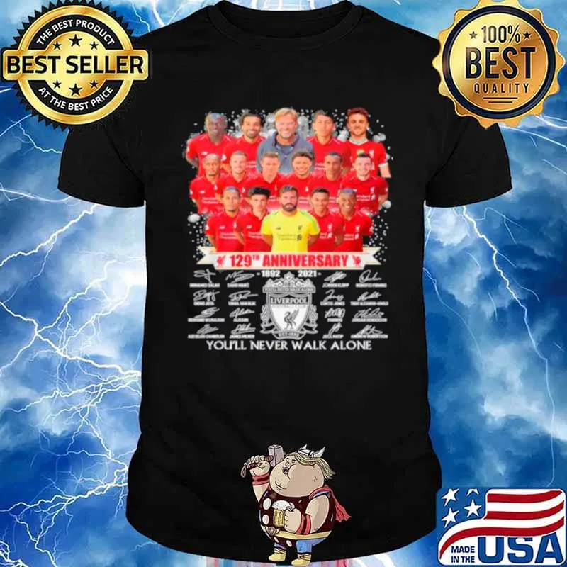 Liverpool Team Football 129th Anniversary 1982 2021 Signatures You_ll Never Walk Alone s Unisex