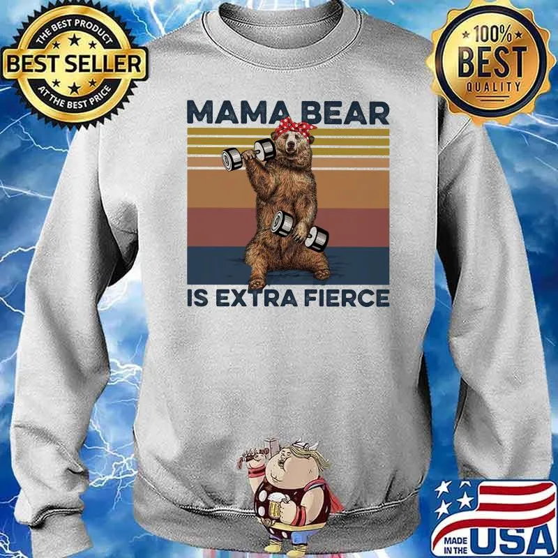 Mama Bear Is Extra Fierce Weight Vintage Shirt Sweater