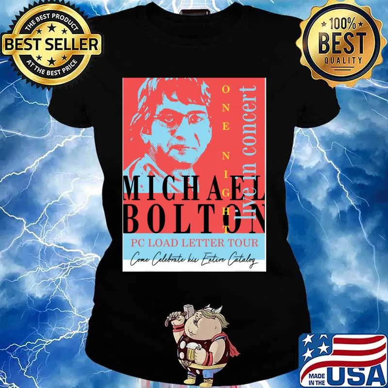 Michael Bolton Pc Load Letter Tour Live In Concert Shirt Ladies tee