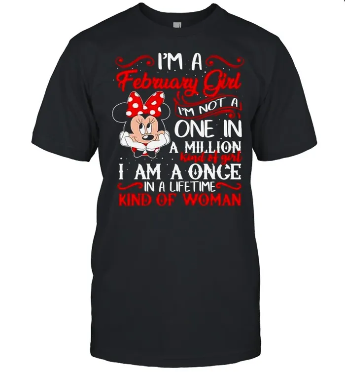 Minnie Mouse Im a February girl Im not a one in a million shirt