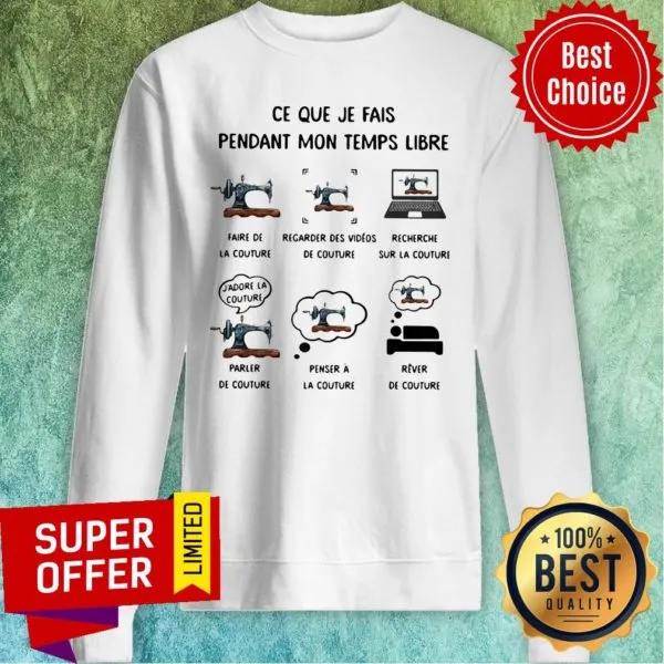 Mon Temps Libre Faire De La Couture Regarder Des Videos De Couture Shirt - Image 5