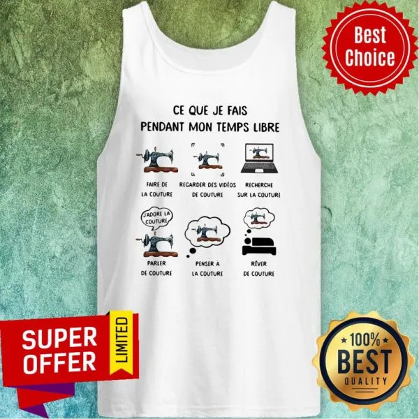Mon Temps Libre Faire De La Couture Regarder Des Videos De Couture Shirt - Image 4
