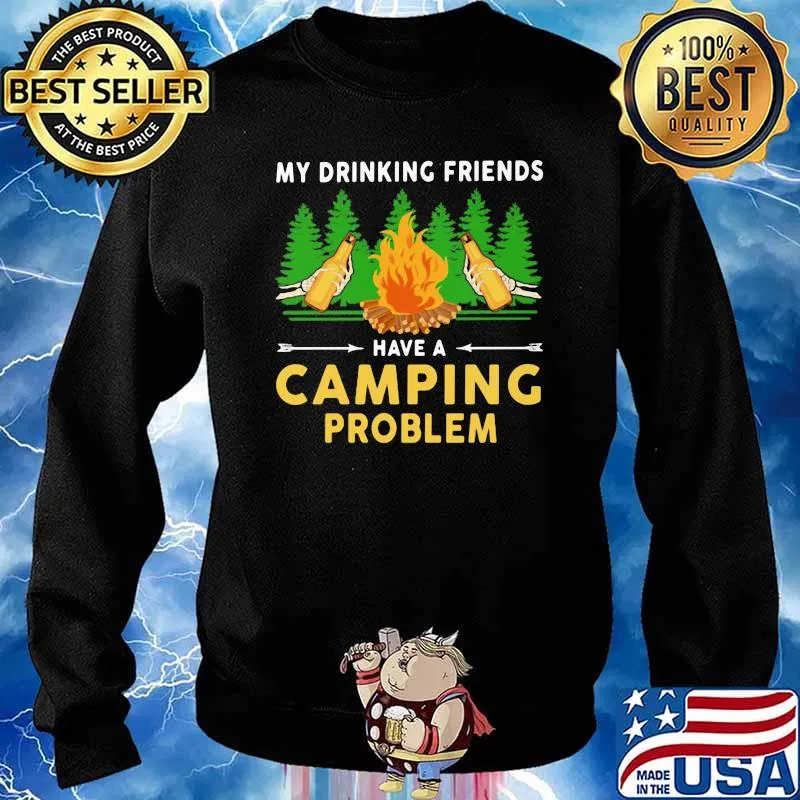 My Drinking Friends Have A Camping Problem Skull Shirt Sweater