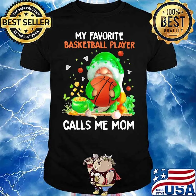 My Favorite Baseketball Player Calls Me Mon Drawf Shirt