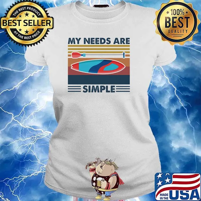 My Needs Are Simple Sailling Vintage Shirt Ladies tee