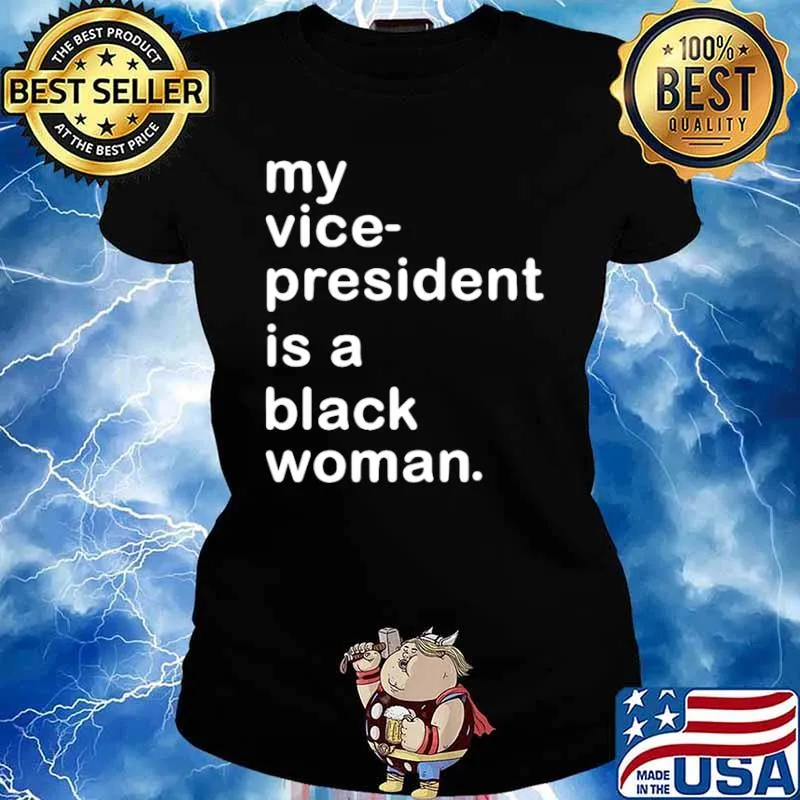 My Vp Is A Black Woman My Vice President Is A Black Woman Ladies tee