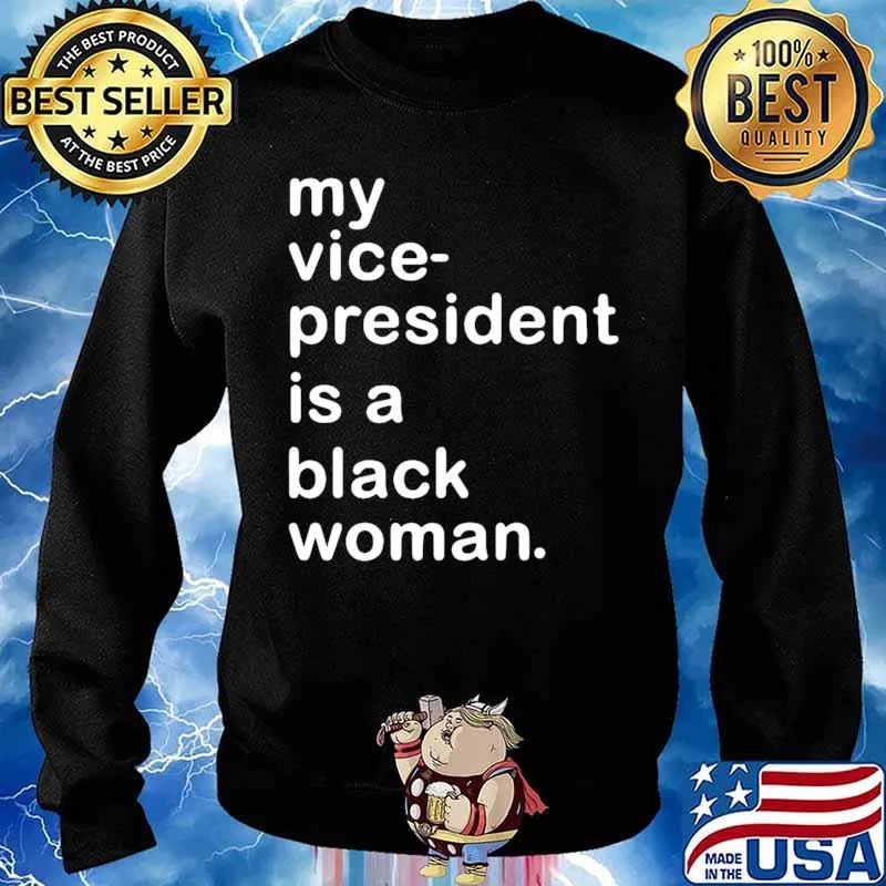 My Vp Is A Black Woman My Vice President Is A Black Woman Sweater