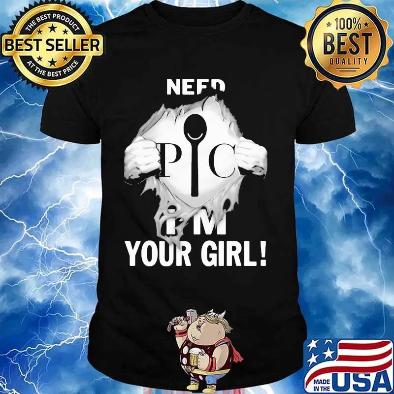 Need I’m Your Girl Pic Symbol Superman Shirt