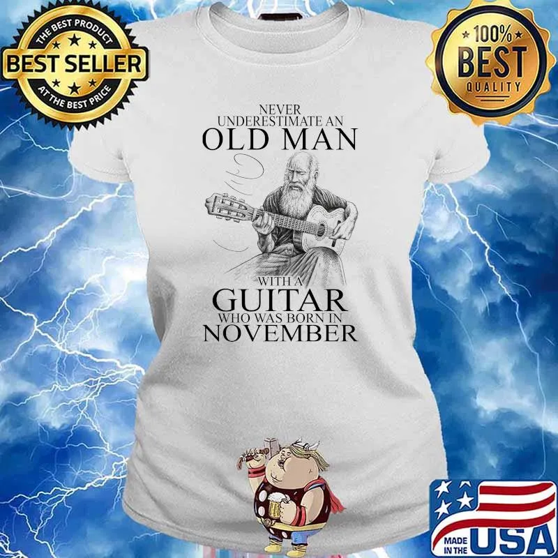 Never Underestima An Old Man With A Guitar Who Was Born In November Shirt Ladies tee