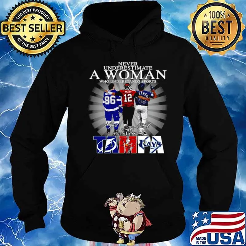 Never underestimate a woman who understands sports Tampa Bay Lightning Tampa Bay Buccaneers Tampa Bay Rays signatures shirt