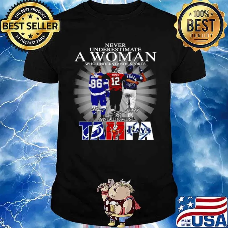 Never underestimate a woman who understands sports Tampa Bay Lightning Tampa Bay Buccaneers Tampa Bay Rays signatures s Unisex