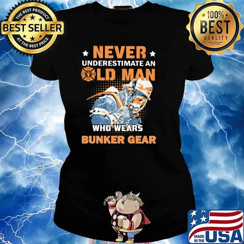 Never Underestimate An Old Man Who Wears Bunker Gear Fireman Shirt Ladies tee
