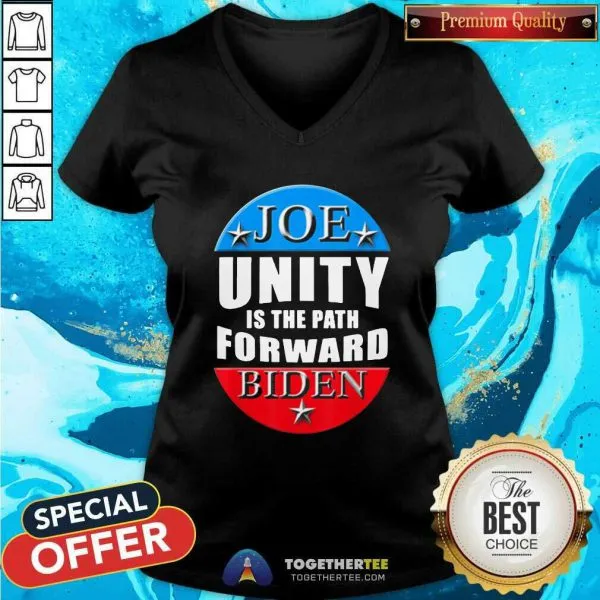 Nice Joe Biden Unity Is The Path Forward T Shirt - Image 3