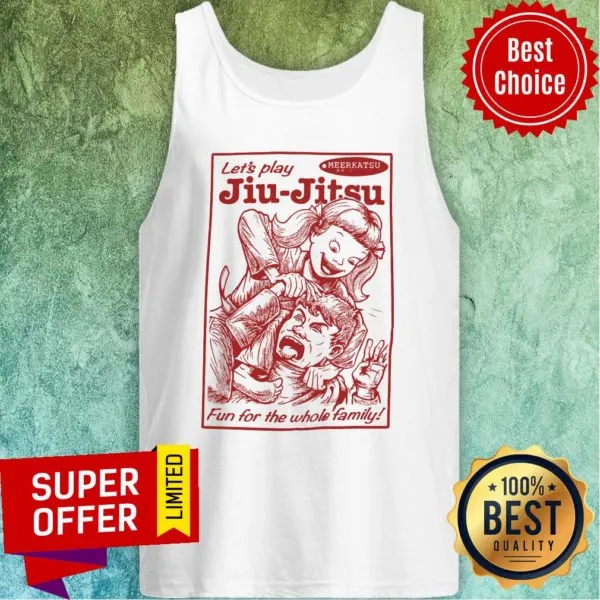 Nice Lets Play Jiu-Jitsu Fun For The Whole Family Shirt - Image 4