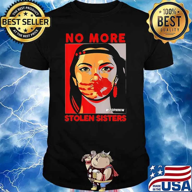 No More Stolen Sister Stopmmiw Shirt
