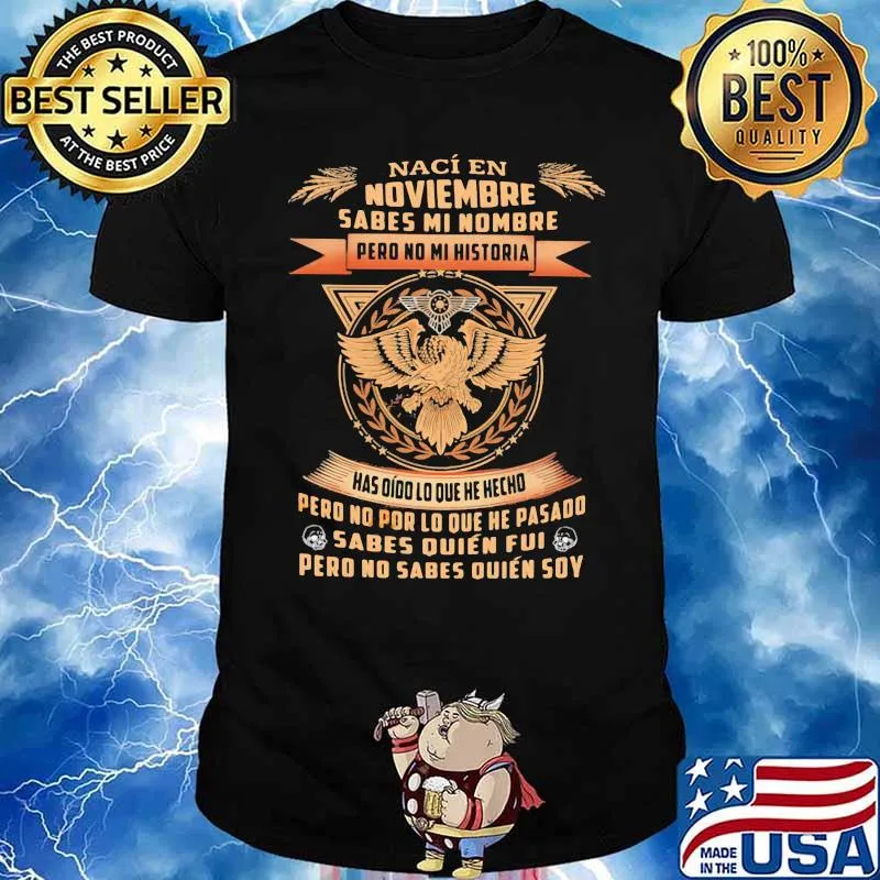 Noviembre Sabes Mi Nombre Pero No Mi Historia Eagle Shirt