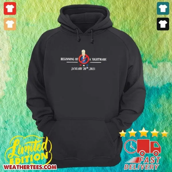 Perfect Joe Biden Beginning Of A Nightmare January 20th 2021 Shirt - Image 5