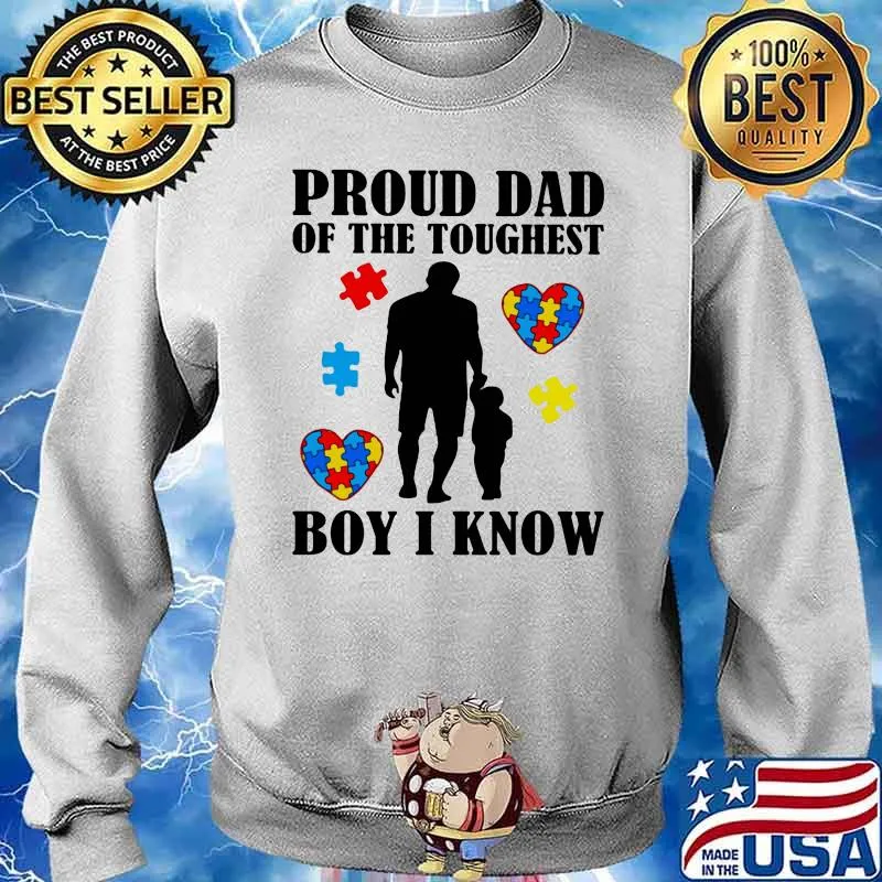 Proud Dad Of The Toughest Boy I Know Son Heart Autism Awareness Shirt Sweater