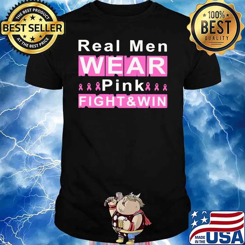 Real Men Wear Pink Fight And Win Ribbon Pink Shirt