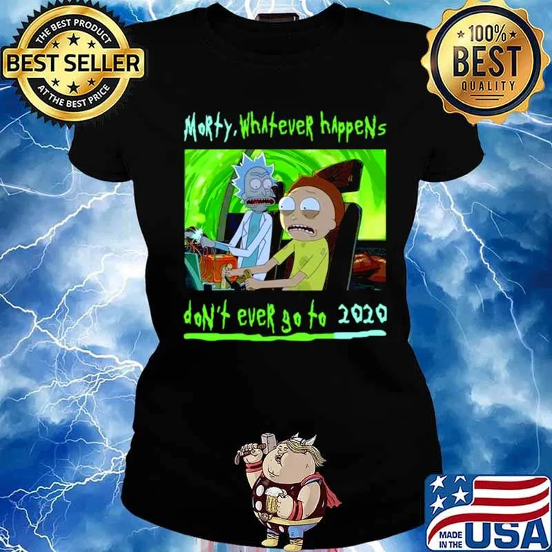 Rick and Morty whatever happens dont ever go to 2021 s Ladies tee