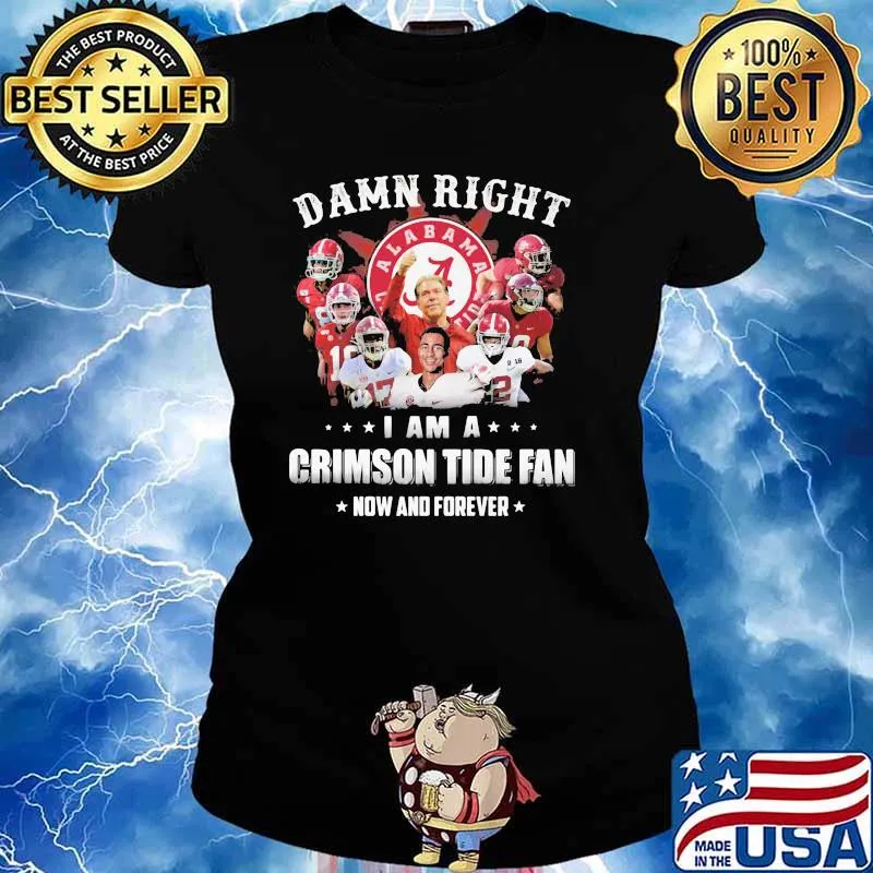 Roll Tide Alabama I Am A Crimson Tide Fan Now And Forever Shirt Ladies tee
