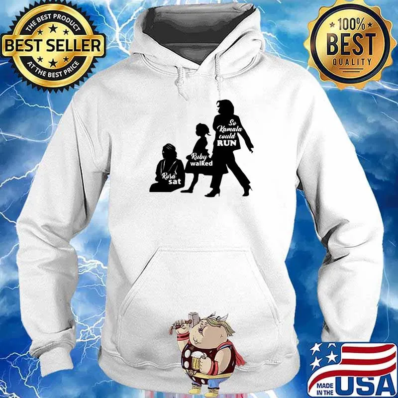 Rosa Sat Buby Walked So Kamala Could Run Shirt Hoodie