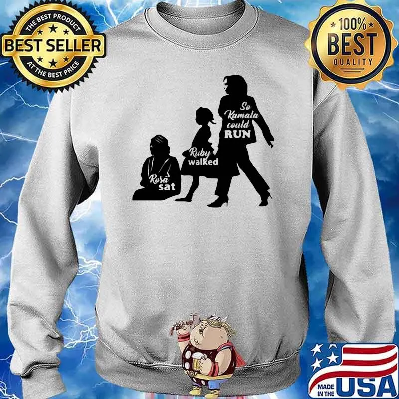 Rosa Sat Buby Walked So Kamala Could Run Shirt Sweater
