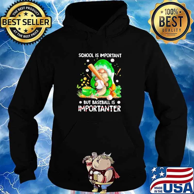 School Is Important But BaseBall Is Important Drawf Shirt Hoodie