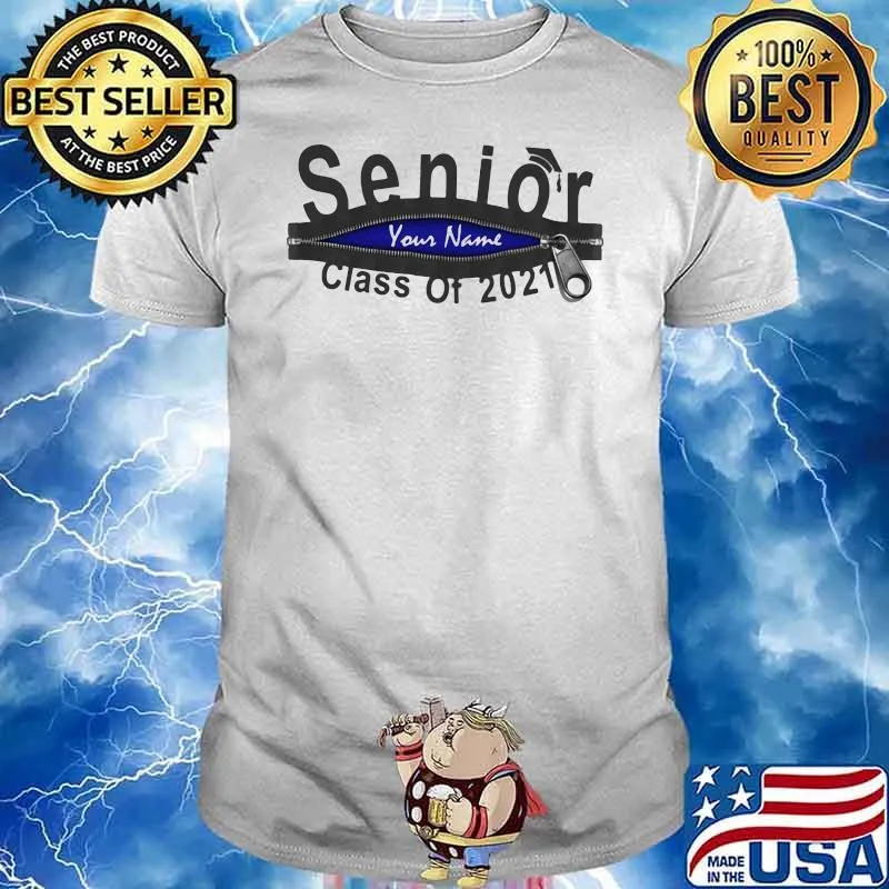 Senior Your Name Class Of 2021 Zip Shirt