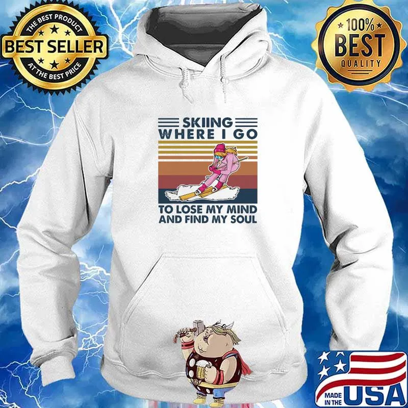 Skiing Where I Go To Lose My Mind And Find My Soul Vintage Shirt Hoodie