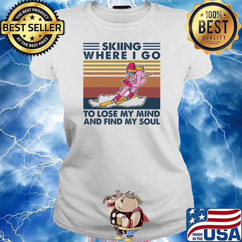Skiing Where I Go To Lose My Mind And Find My Soul Vintage Shirt Ladies tee