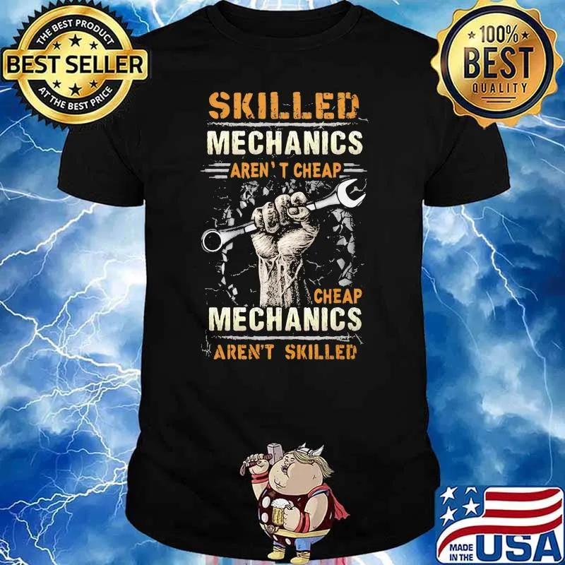 Skilled Mechanics Aren't Cheap Mechanics Aren't Skilled Shirt