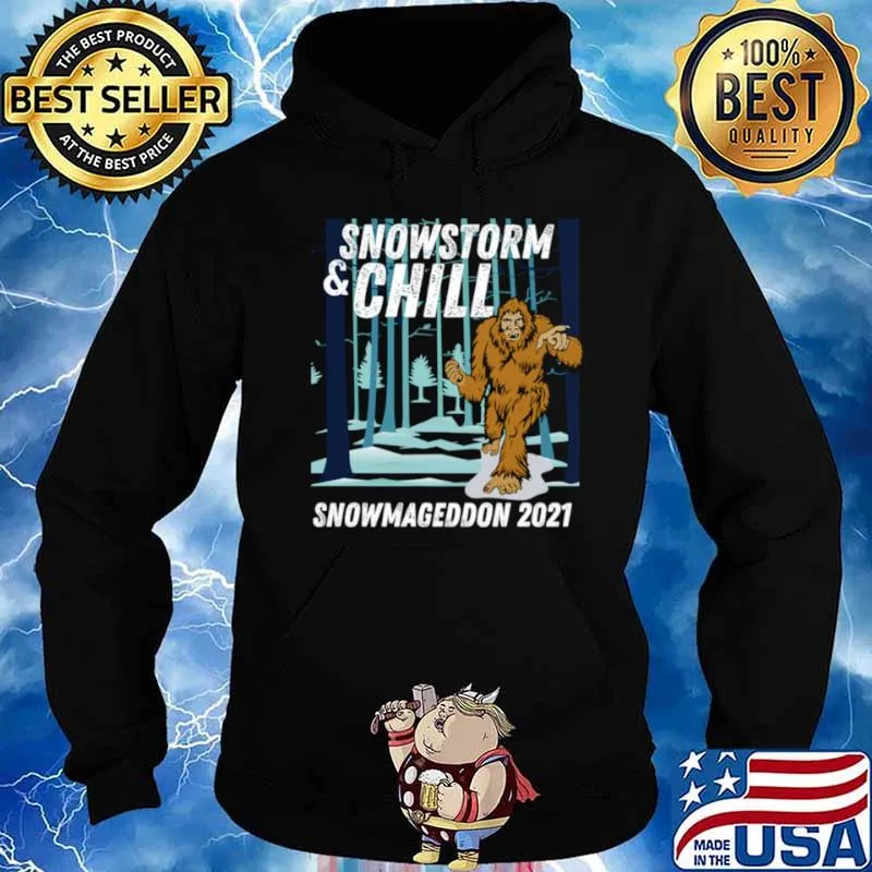 Snowstorm and Chill Big Foot Snowmageddon 2021 shirt