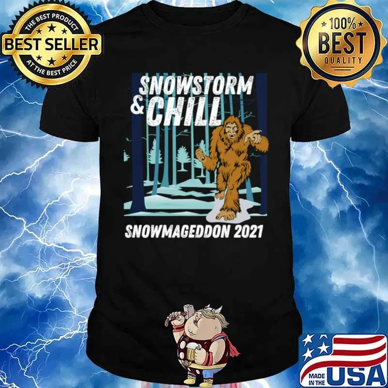 Snowstorm and Chill Big Foot Snowmageddon 2021 Unisex