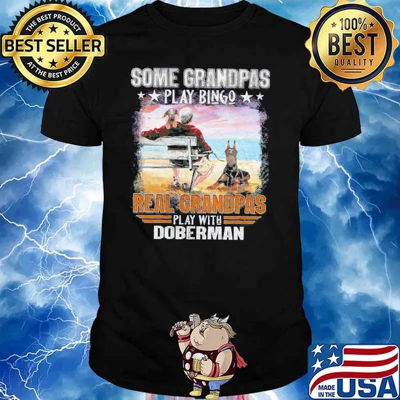 Some Grandpas Play Bingo Real Grandpas Play With Doberman Shirt