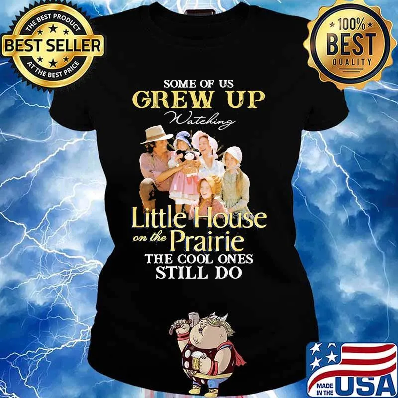 Some Of Us Grew Up Little House On The Prairie The Cool Ones Still Do Shirt Ladies tee