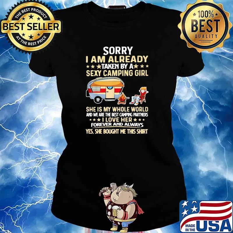 Sorry I Am Already Taken By A Sexy Camping Girl She Is My Whole World Shirt Ladies tee