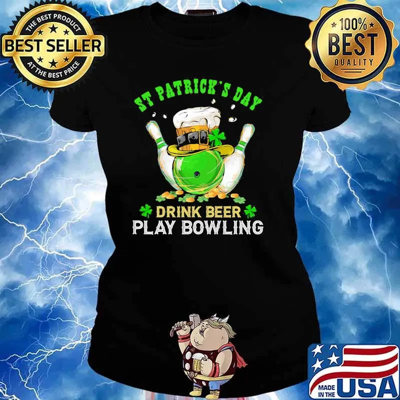 St Patrick’s Day Drink Beer Play Bowling Shirt Ladies tee