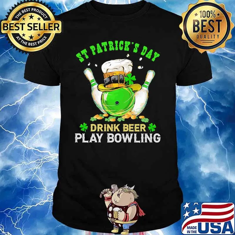 St Patrick’s Day Drink Beer Play Bowling Shirt