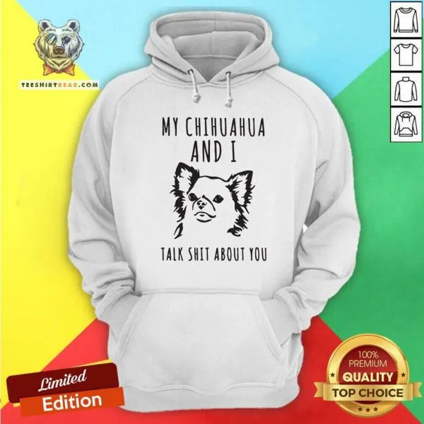 Stressed My Chihuahua And I Talk 2 Shit About You Shirt - Image 5