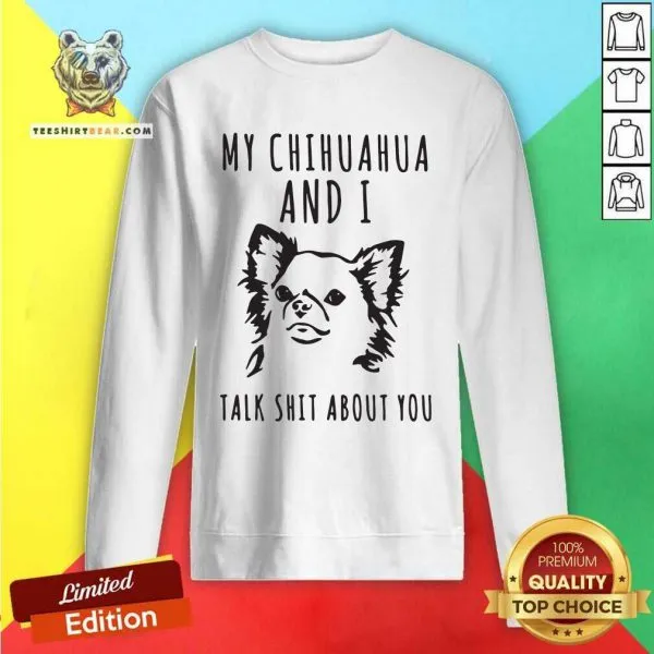 Stressed My Chihuahua And I Talk 2 Shit About You Shirt - Image 2