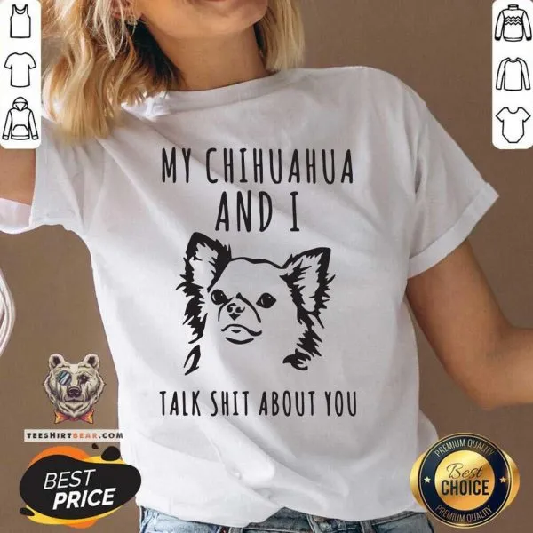 Stressed My Chihuahua And I Talk 2 Shit About You Shirt - Image 3