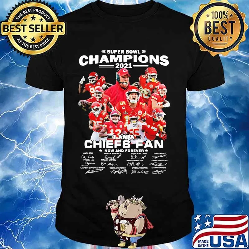 Super Bowl Champions 2021 I Am A Chiefs Fan Now Forever Signature Shirt