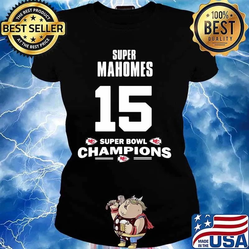 Super Mahome Fifteen Super Bowl Champions 2021 Chiefs Shirt Ladies tee